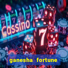 ganesha fortune minutos pagantes